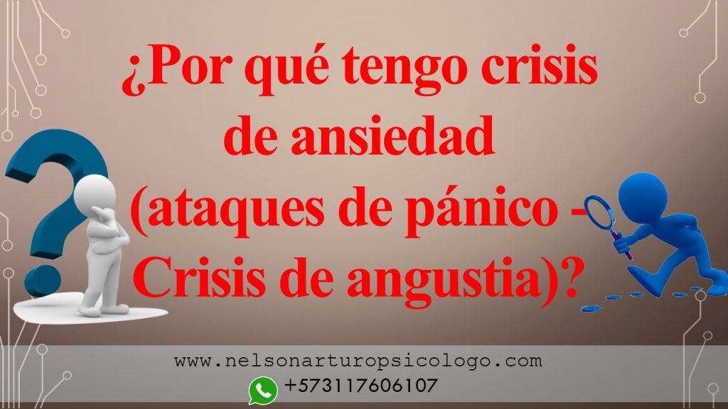 ¿Por qué tengo crisis de ansiedad (ataques de pánico)?