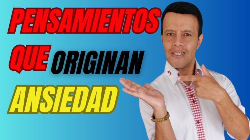 Imagen de Nelson Arturo señalando el título "Pensamientos que originan ansiedad" con un fondo azul degradado.