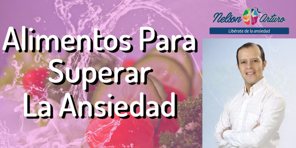Alimentos para Superar la Ansiedad