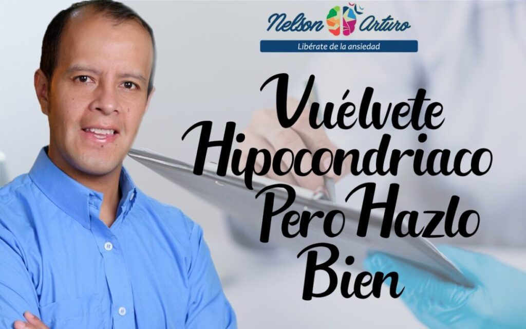 Vuélvete Hipocondriaco pero Hazlo Bien