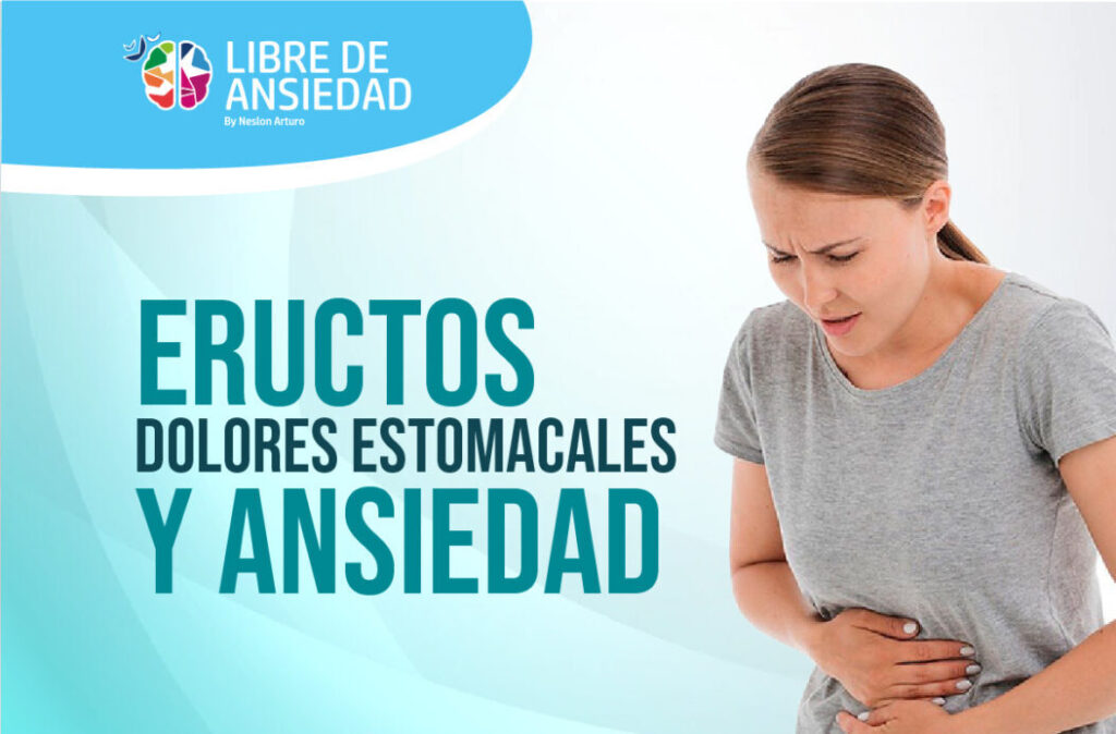 Eructos, ardores estomacales y ansiedad