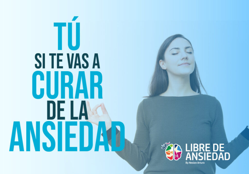 Tú si te vas a curar de la ansiedad definitivamente