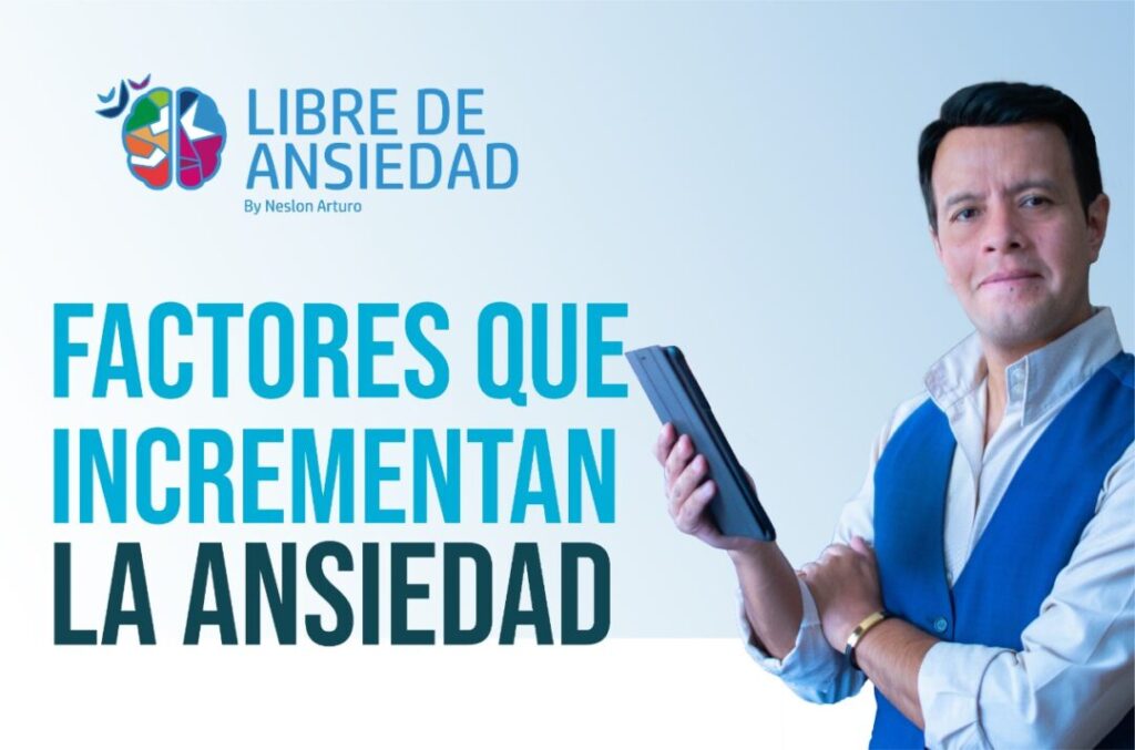 FACTORES QUE INCREMENTAN TU ANSIEDAD