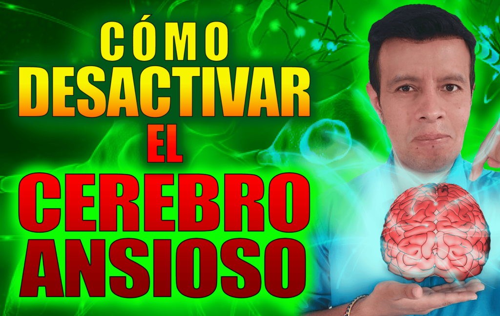Cómo desactivar el cerebro ansioso