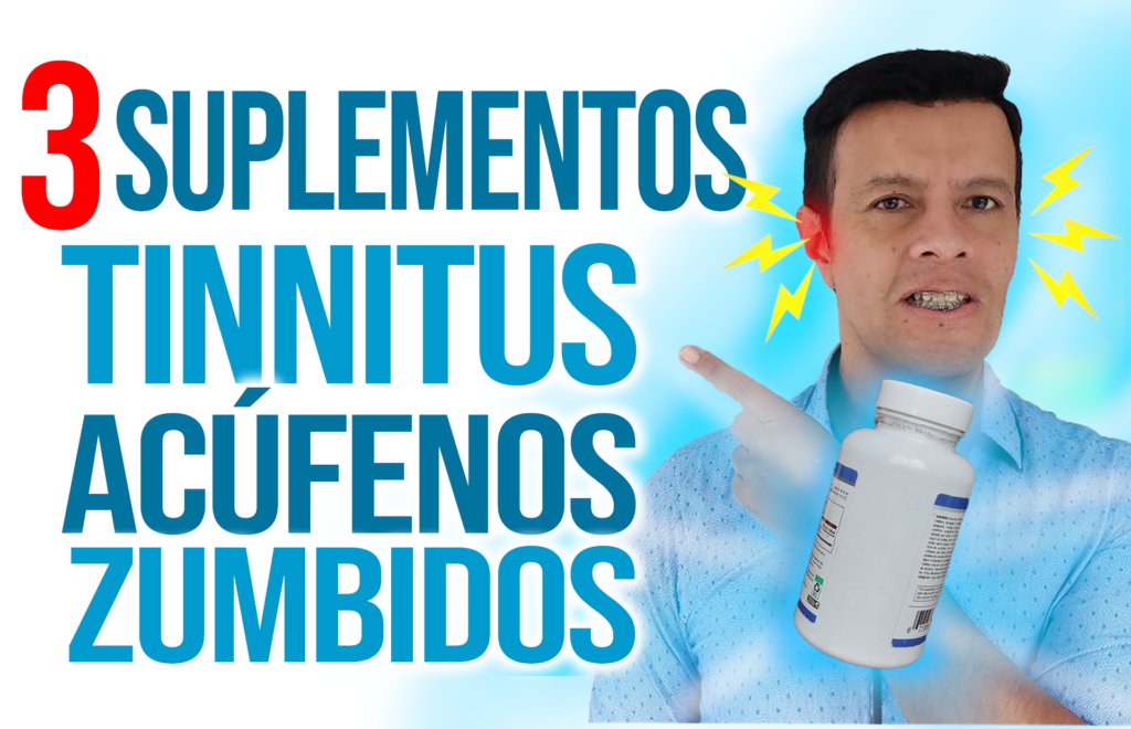 3 Suplementos naturales para Tinnitus, acúfenos, zumbidos en los oídos