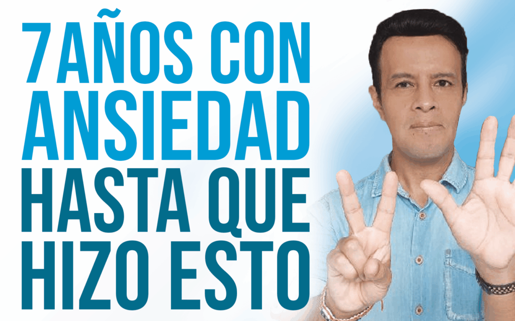 7 años con ansiedad hasta que hizo esto