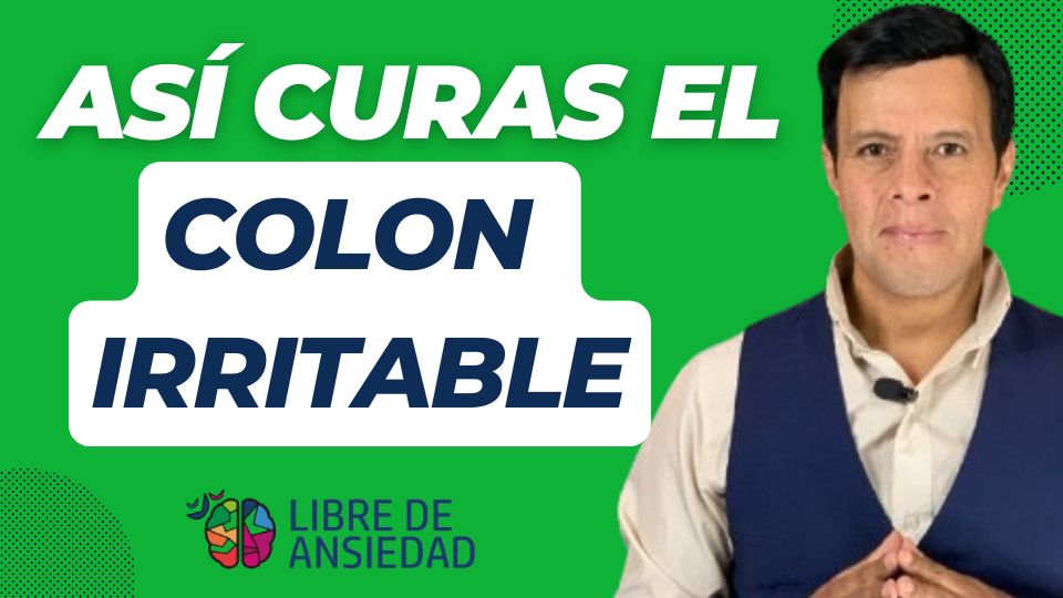 Así curas el colon irritable de forma natural – Libre de Ansiedad