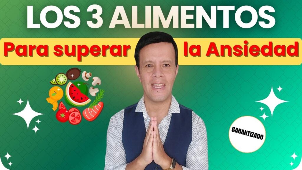 Los 3 alimentos para SUPERAR la ANSIEDAD